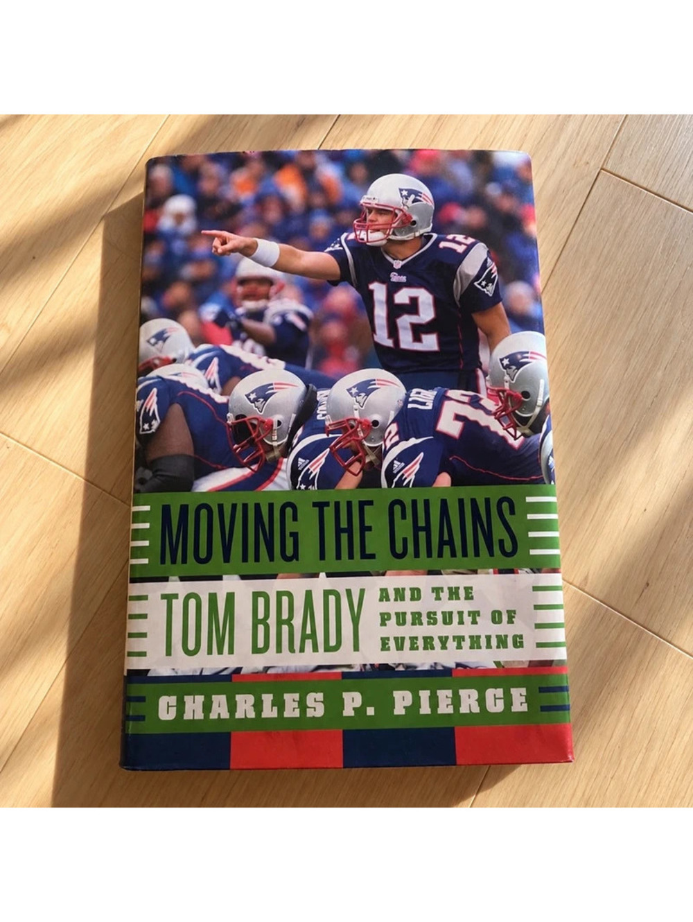 Moving the Chains Tom Brady Charles P Pierce 1st Edition Patriots Hardcover 2006